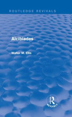 Alcibiades (Routledge Revivals)