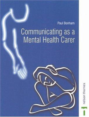 Communicating as a Mental Health Carer