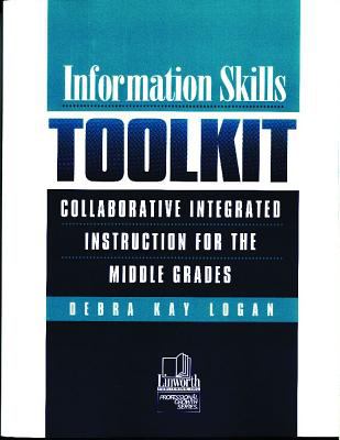 Information Skills Toolkit : Collaborative Integrated Instruction for the Middle Grades