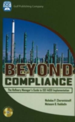 Beyond Compliance : The Refinery Manager's Guide to ISO 14001 Implementation
