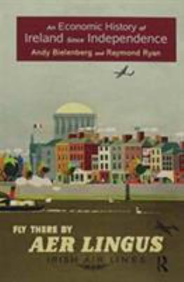 An Economic History of Ireland since Independence