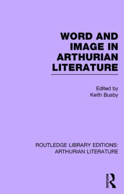 Word and Image in Arthurian Literature