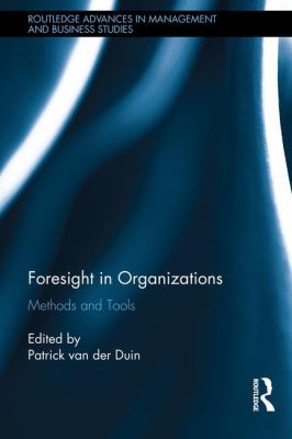 Foresight in Organizations : Methods and Tools