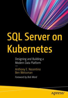 SQL Server on Kubernetes : Designing and Building a Modern Data Platform