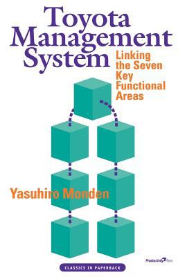 The Toyota Management System : Linking the Seven Key Functional Areas
