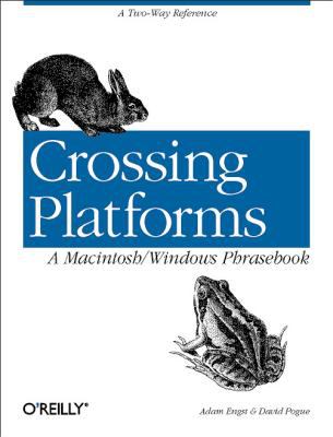 Crossing Platforms a Macintosh/Windows Phrasebook : A Dictionary for Strangers in a Strange Land