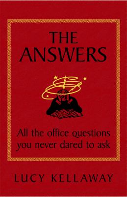 The Answers : All the Office Questions You Never Dared to Ask