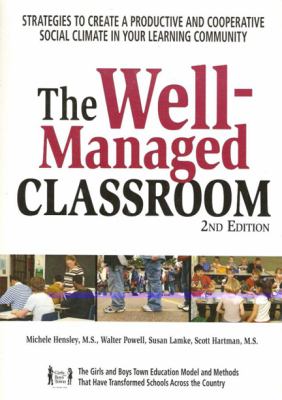 The Well-Managed Classroom : Strategies to Create a Productive and Cooperative Social Climate in Your Learning Community