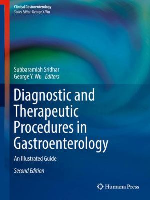 Diagnostic and Therapeutic Procedures in Gastroenterology : An Illustrated Guide