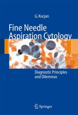Fine Needle Aspiration Cytology : Diagnostic Principles and Dilemmas