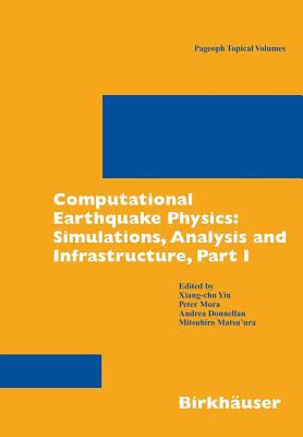 Computational Earthquake Physics Pt. 1 : Simulations, Analysis and Infrastructure