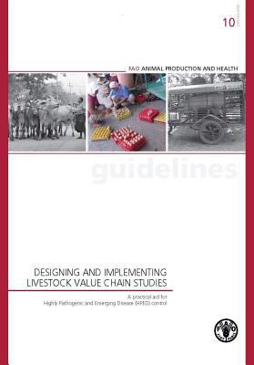 Designing and Implementing Livestock Value Chain Studies : A Practical Aid for Highly Pathogenic and Emerging Disease (HPED) Control