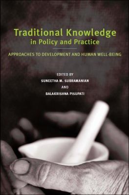 Traditional Knowledge in Policy and Practice : Approaches to Development and Human Well-Being