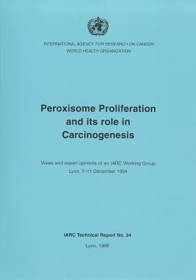 Peroxisome Proliferation and Its Role in Carcinogenesis : Views and Expert Opinions of an IARC Working Group