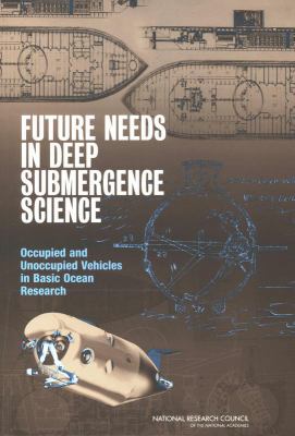 Future Needs in Deep Submergence Science : Occupied and Unoccupied Vehicles in Basic Ocean Research