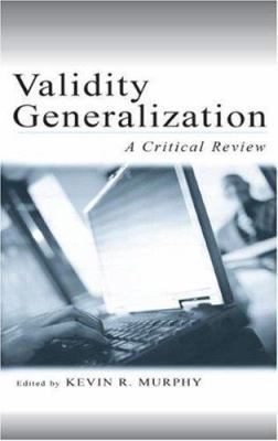 Validity Generalization : A Critical Review