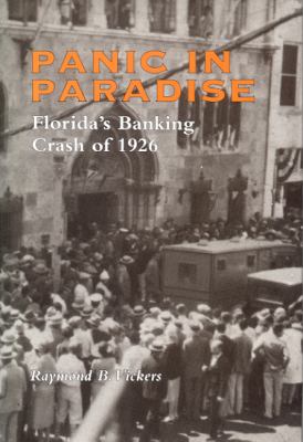 Panic in Paradise : Florida's Banking Crash Of 1926
