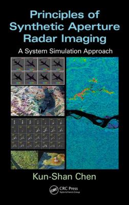 Principles of Synthetic Aperture Radar Imaging : A System Simulation Approach