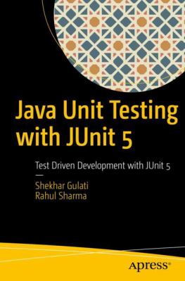 Java Unit Testing with JUnit : Test Driven Development with JUnit 5