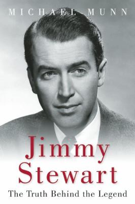 Jimmy Stewart : The Truth Behind the Legend