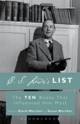 C. S. Lewis's List : The Ten Books That Influenced Him Most