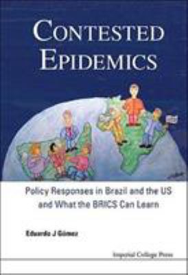 Contested Epidemics : Policy Responses in Brazil and the US, and What the BRICS Can Learn