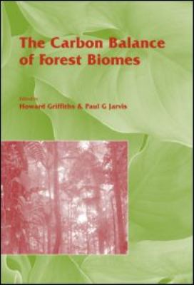 The Carbon Balance of Forest Biomes : Vol 57