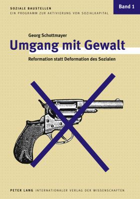 Umgang Mit Gewalt : Reformation Statt Deformation des Sozialen