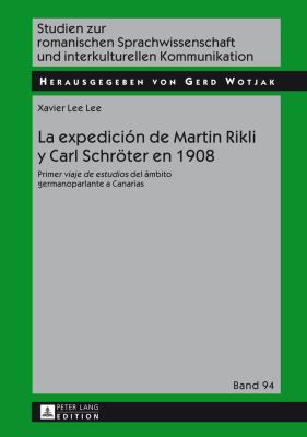 La Expedición de Martin Rikli y Carl Schroeter En 1908 : Primer Viaje de Estudios Del ámbito Germanoparlante a Canarias