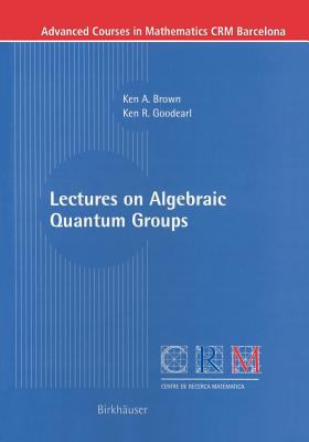 Lectures on Algebraic Quantum Groups