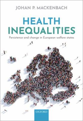 Health Inequalities : Persistence and Change in European Welfare States