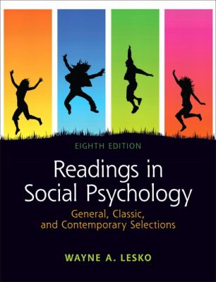 Readings in Social Psychology : General, Classic, and Contemporary Selections