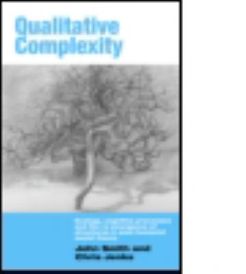 Qualitative Complexity : Ecology, Cognitive Processes and the Re-Emergence of Structures in Post-Humanist Social Theory