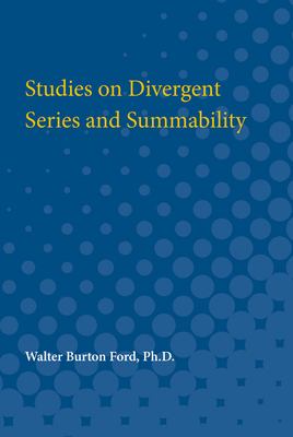 Studies on Divergent Series and Summability