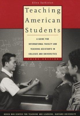 Teaching American Students : A Guide for International Faculty and Teaching Assistants in Colleges and Universities