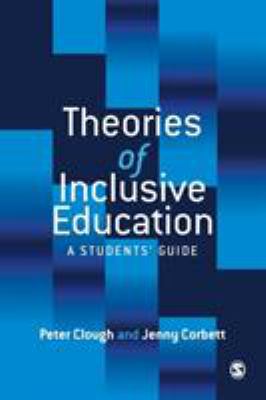 Theories of Inclusive Education : A Student′s Guide