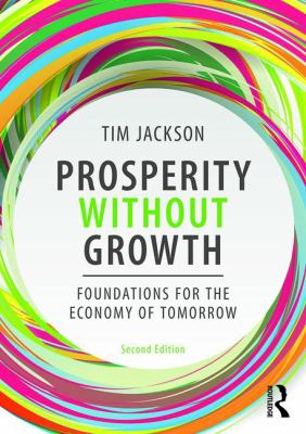 Prosperity Without Growth : Foundations for the Economy of Tomorrow