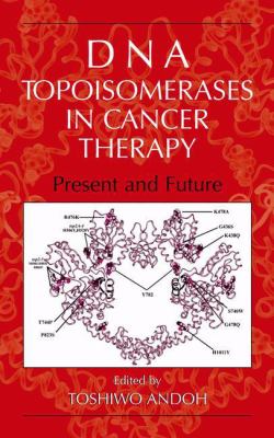 DNA Topoisomerases in Cancer Therapy : Present and Future