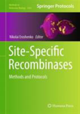 Site-Specific Recombinases : Methods and Protocols