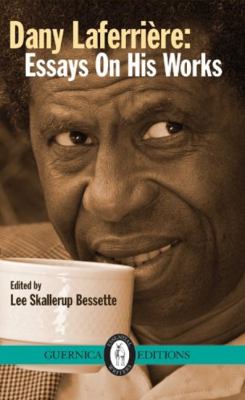 Dany Laferrire : Essays on His Works