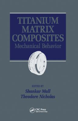 Titanium Matrix Composites : Mechanical Behavior