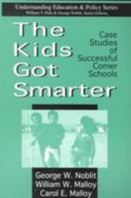 The Kids Got Smarter : Case Studies of Successful Comer Schools