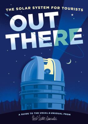 Out There: the Solar System for Tourists