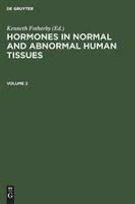 Hormones in Normal and Abnormal Human Tissues