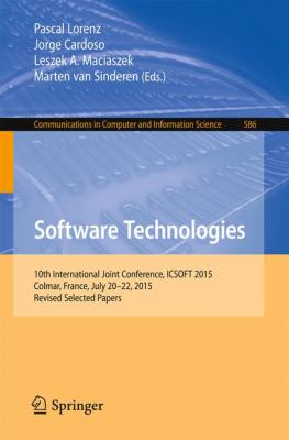 Software Technologies : 10th International Joint Conference, Icsoft 2015, Colmar, France, July 20-22, 2015, Revised Selected Papers