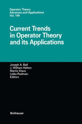 Current Trends in Operator Theory and Its Applications