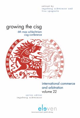 Growing the CISG : 6th Annual MAA Schlechtriem CISG Conference