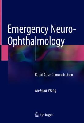 Emergency Neuro-Ophthalmology : Rapid Case Demonstration