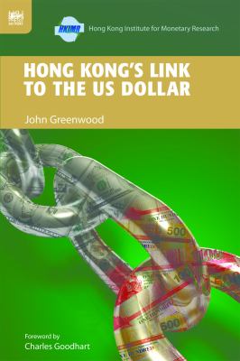 Hong Kong's Link to the US Dollar : Origins and Evolution