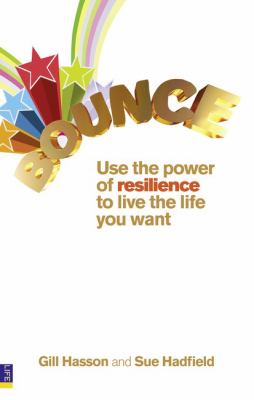 Bounce: Use the Power of Resilience to Live the Life You Want